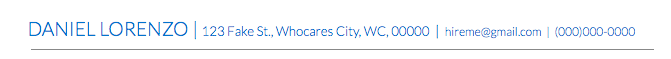 An image of Daniel's fake, but admittedly fancy, resume letterhead, which lists, among other things, his address as "123 Fake Street, WhoCares City." Real or not, an address is one thing to certainly remove from your resume.