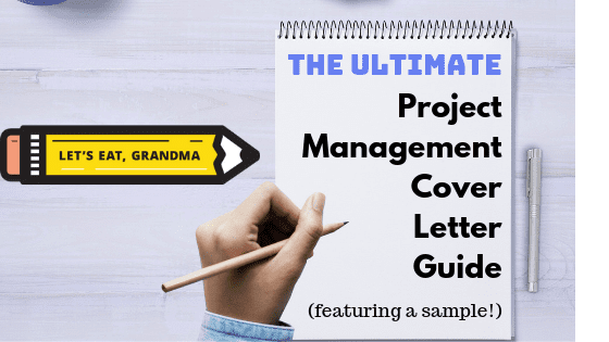 A graphic displaying Let's Eat, Grandma's yellow pencil logo next to a notepad with a pencil reading: "The Ultimate Project Management Cover Letter Guide"