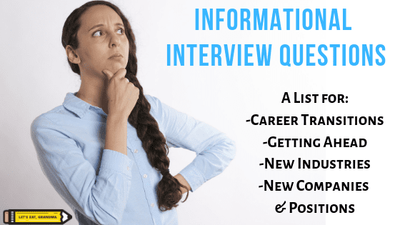 A graphic showing a woman deep in thought with a text overlay reading: "Informational Interview Questions," accompanied by Let's Eat, Grandma's yellow pencil logo.