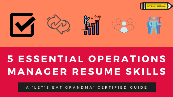 A graphic displaying a modification of the article's title: "5 Essential Operations Manager Resume Skills", along with 5 icons representing those skills and Let's Eat, Grandma's yellow pencil logo.