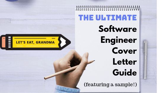 A graphic with an alternative title of the article "The Ultimate Software Engineer Cover Letter Guide," being written on a notepad next to Let's Eat, Grandma's yellow pencil logo.