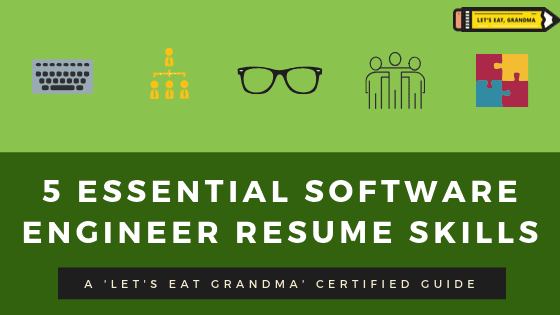 A graphic displaying a modification of the article's title: "5 Essential Software Engineer Resume Skills", along with 5 icons representing those skills and Let's Eat, Grandma's yellow pencil logo.