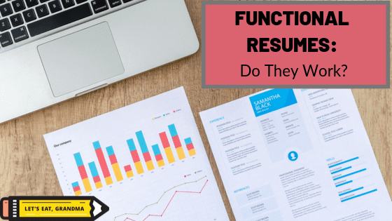 A title displaying a laptop with an analytics sheet next to a printed out resume, with an alternate version of the article's title "Functional Resumes: Do They Work?" in the top right corner and Let's Eat, Grandma's yellow pencil logo in the bottom left corner.