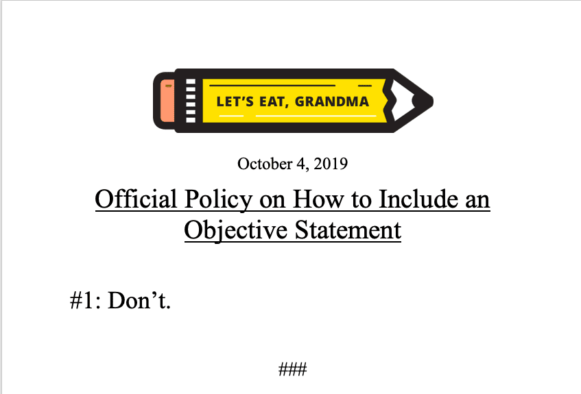 Let's Eat, Grandma's officially policy on how to include an Objective Statement as one of your resume sections