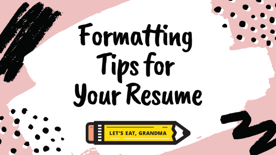 A title graphic featuring a variety of creative, abstract shapes and brushstrokes, overlaid with an alternate version of the article's title: "Formatting Tips for Your Resume"
