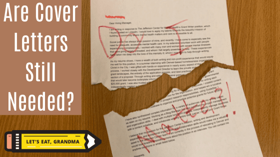 An image of a cover letter torn in half with "Do I Matter?" scrawled on it in red ink, accompanying by a title graphic bearing the article's title, "Do I Need a Cover Letter for my Resume in 2019?" and Let's Eat, Grandma's yellow pencil logo.