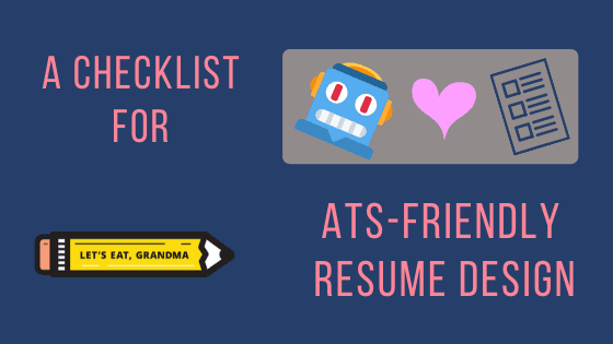 ats-resume-format-example-2 (1) A title graphic with an alternate version of the article's title: "ATS Resume Design (Example + Infographic)," featuring Let's Eat, Grandma's yellow pencil logo in the bottom left corner.