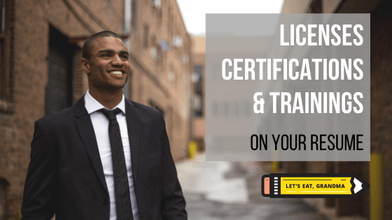 A title graphic featuring a picture of a smiling man in a business suit with an overlay reading an alternate version of the article's title: "License, Certifications, and Professional Development on a Resume" and Let's Eat, Grandma's yellow pencil logo.