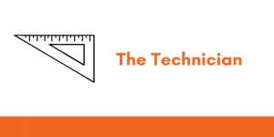 A graphic with a protractor icon and the title "The Technician"