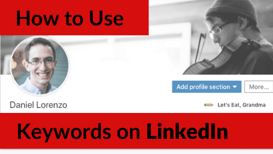 top-keywords-for-linkedin-2020-most-searched-keywords-on-linkedin-marketing-keywords-for-linkedin-hr-keywords-for-linkedin-list-of-keywords-for-linkedin-profile A title graphic with an alternate version of the article's title: "Top Linkedin Keywords for a 2020 Job Search" and a screenshot of the author's LinkedIn profile.
