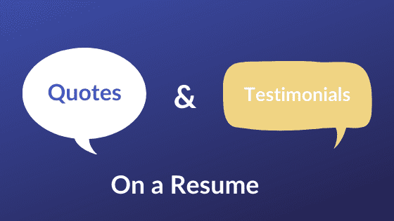 A title graphic featuring two speech bubbles and an alternate version of the article's title: "Testimonials and Quotes on a Resume"