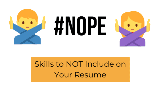 A title graphic featuring two emoji of people crossing their hands over their chest in a "no gesture" with an alternate version of the article's title: "Skills to Not Put on a Resume"