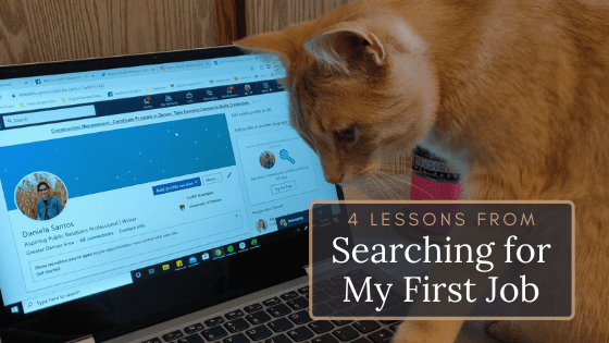 A title graphic featuring a laptop open to the author's LinkedIn profile as well as an alternate version of the article's title: "4 Lessons from Searching for my First Job"