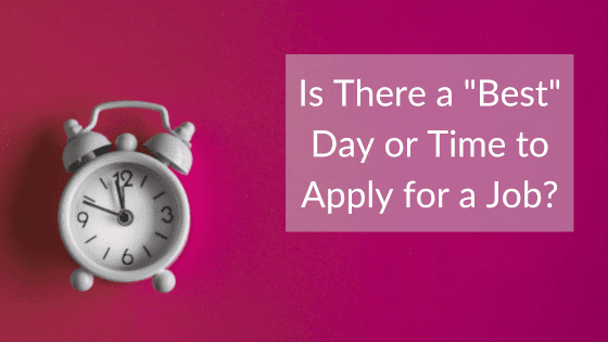 What’s the Best Day and Time to Apply for a Job?