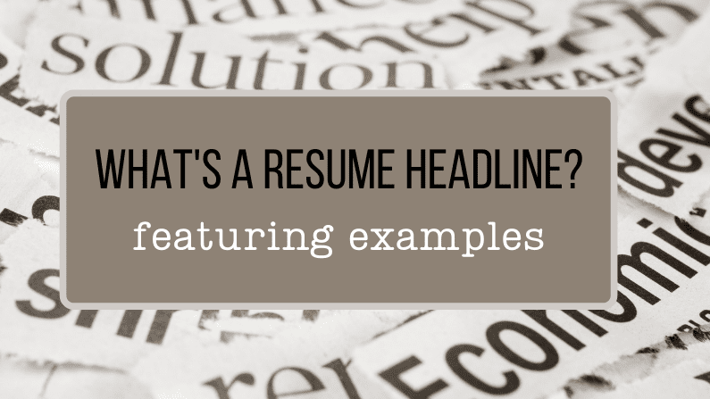 A title graphic featuring an alternate version of the article's title, "What's a Resume Headline? (+ Examples)" against a backdrop of clippings of newspaper headlines.