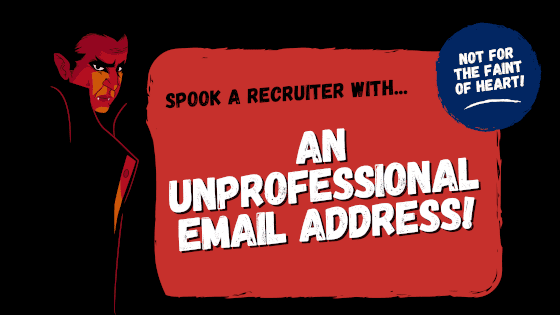 A title graphic in the style of an old horror movie poster with an alternate version of the article title: "Spook a Recruiter with an Unprofessional Email Address!"