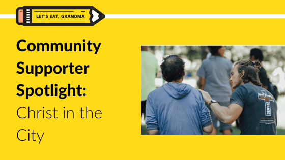 Community Supporter Spotlight: Christ in the City