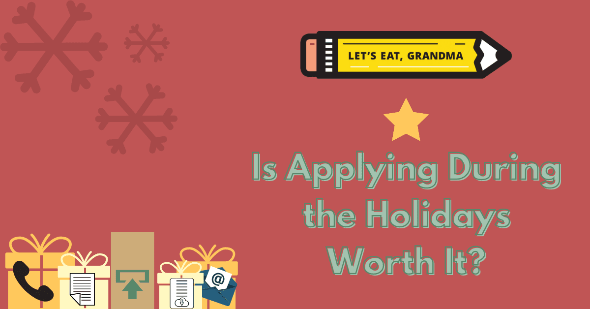 A title graphic featuring snowflakes, holiday decor, Let's Eat, Grandma's yellow pencil logo, and an alternate version of the article's title: "Is it Worth Applying for Jobs During the Holidays?"
