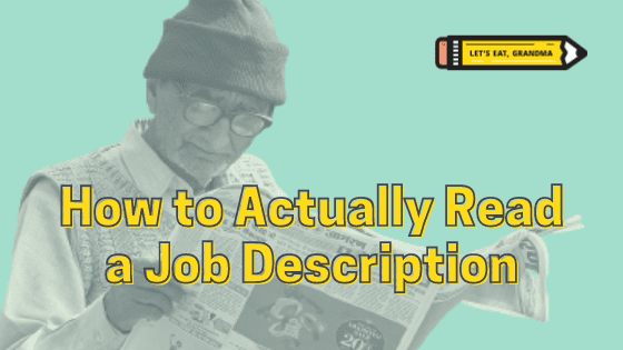 A title graphic featuring an elderly man reading a newspaper, Let's Eat, Grandma's yellow pencil logo, and the article's title: "How to Actually Read a Job Description."