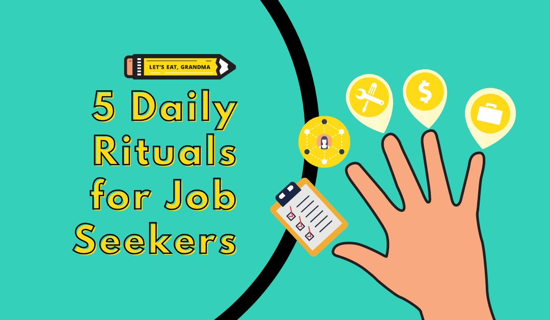 5 Daily Rituals for Job Seekers
