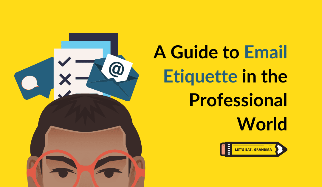 A  Guide to Professional World Email Etiquette for Recent Grads