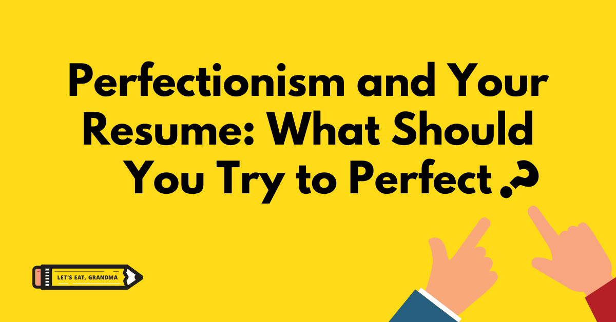 Perfectionism and Your Resume