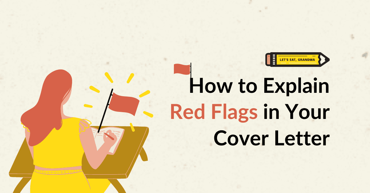 How to Explain Red Flags in Your Cover Letter