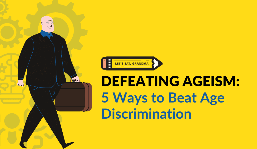 Defeating Ageism, Part 1: 5 Ways to Avoid Age Discrimination on Your Job Applications