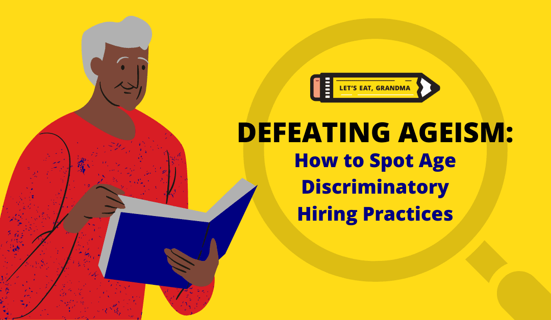 Defeating Ageism, Part 3: Older Job Seekers, Look for These Red Flags From Companies