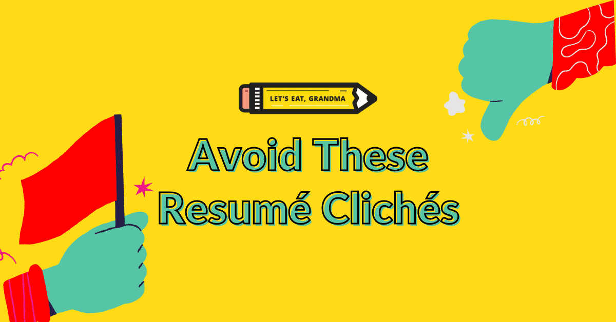 A title graphic featuring Let's Eat, Grandma's yellow pencil logo and an alternate version of the article's title: resume clichés