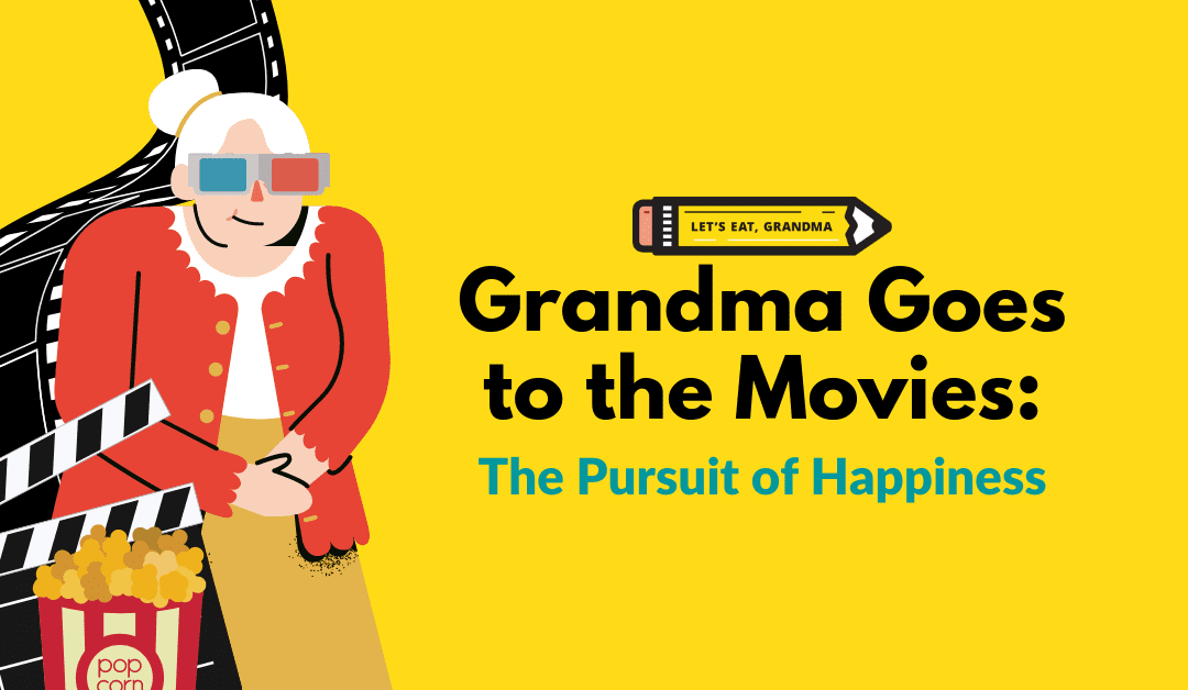 Grandma Goes to the Movies: Making an Impression with the Pursuit of Happyness