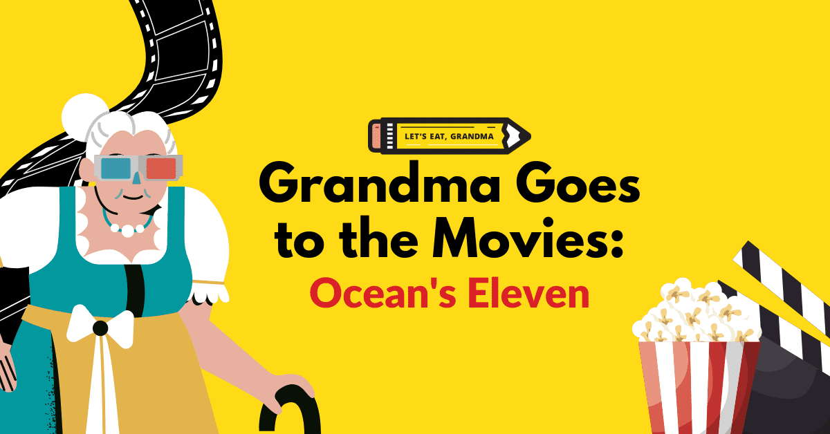 Grandma Goes to the Movies: Ocean's Eleven