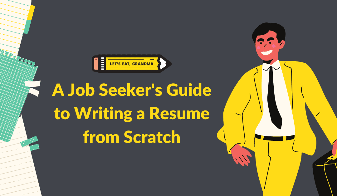 Your A+ Resume Outline: A Job Seeker’s Guide to Writing a Resume from Scratch