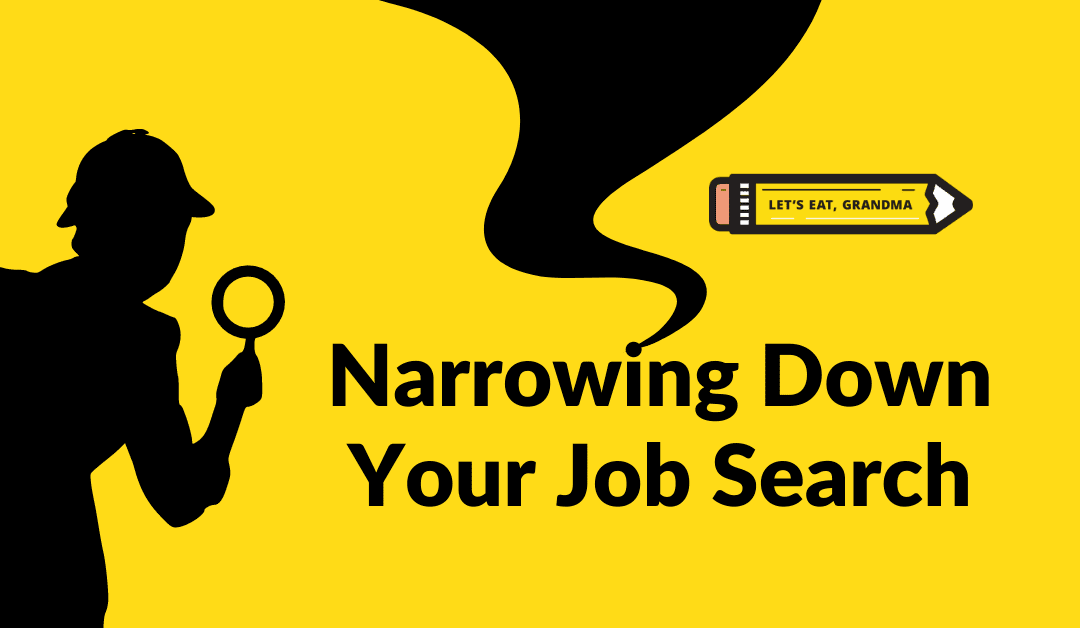 The Job Search is Overwhelming: Here’s How to Narrow Your List