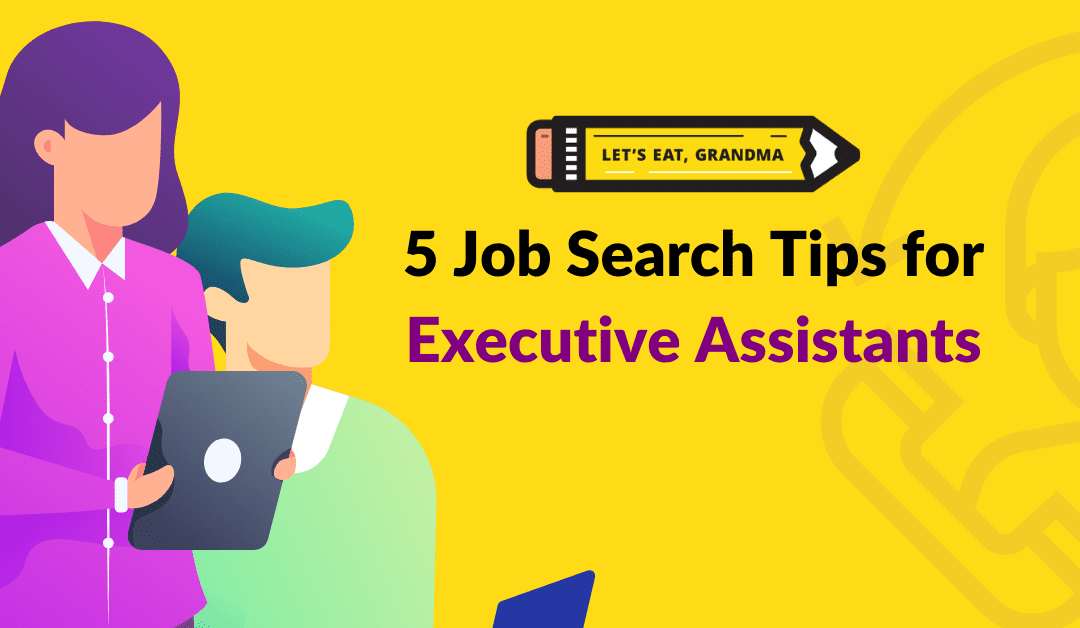 Top 5 Job Search Tips for Executive Assistants