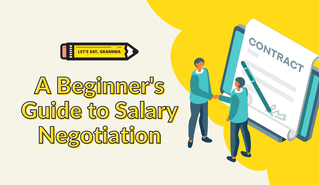 After the Offer: A Beginner’s Guide to Negotiating Your Salary