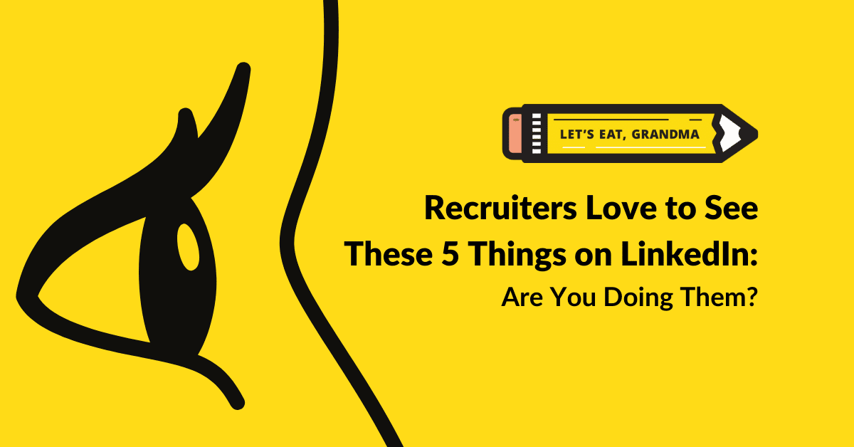 Recruiters Love to See These 5 Things on LinkedIn Profiles