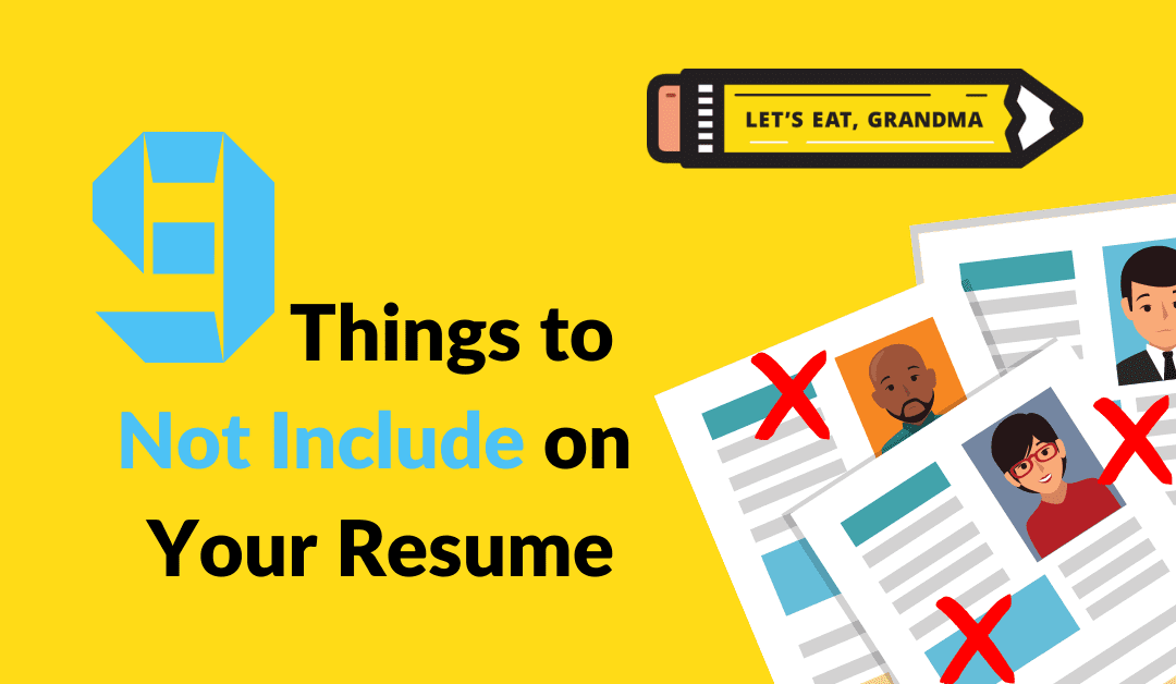 What NOT to Put on a Resume: 9 Things to Avoid