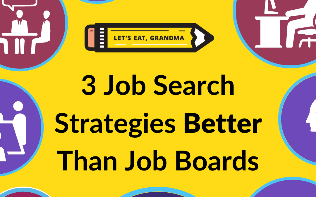 Beyond Job Boards: 3 Job Search Strategies to Get Hired Faster