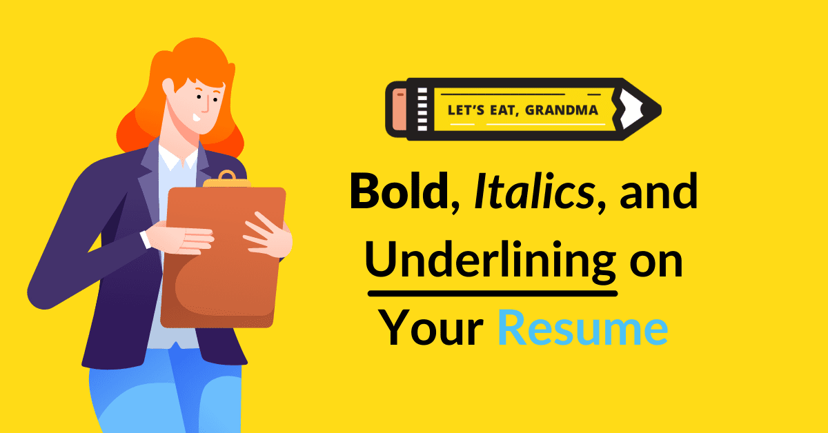 How to Use Bold, Italics, and Underlining on Your Resume