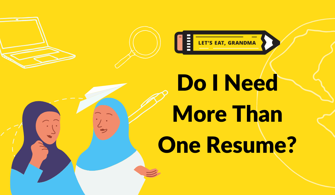 Do I Need More Than One Resume?