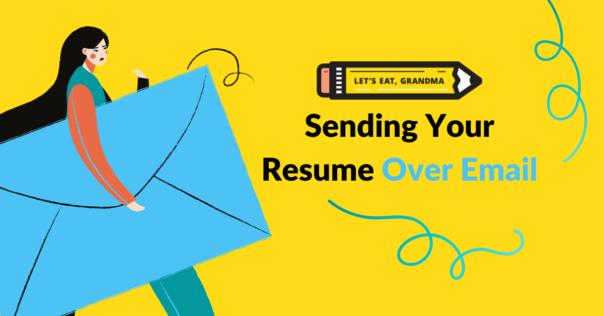 How to Send Your Resume in an Email | Let's Eat, Grandma