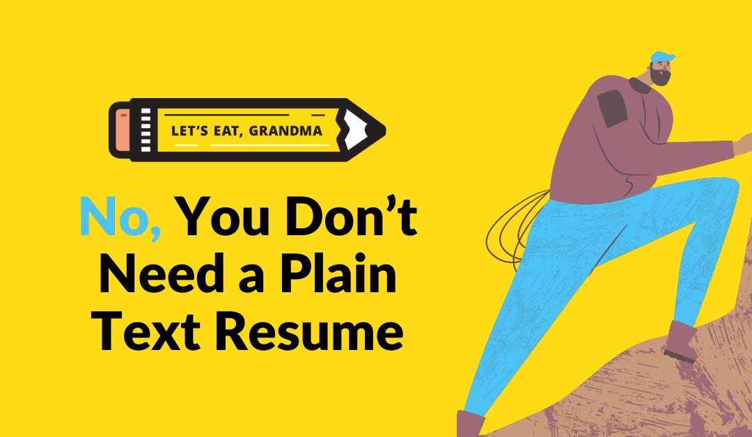 No, PLEASE Don’t Submit a Plain Text Resume to Job Postings