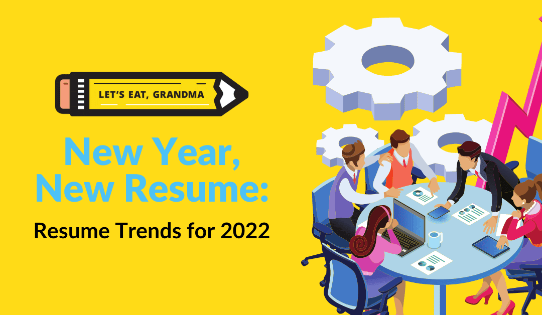 New Year, New Resume: Resume Trends for 2022 and Beyond