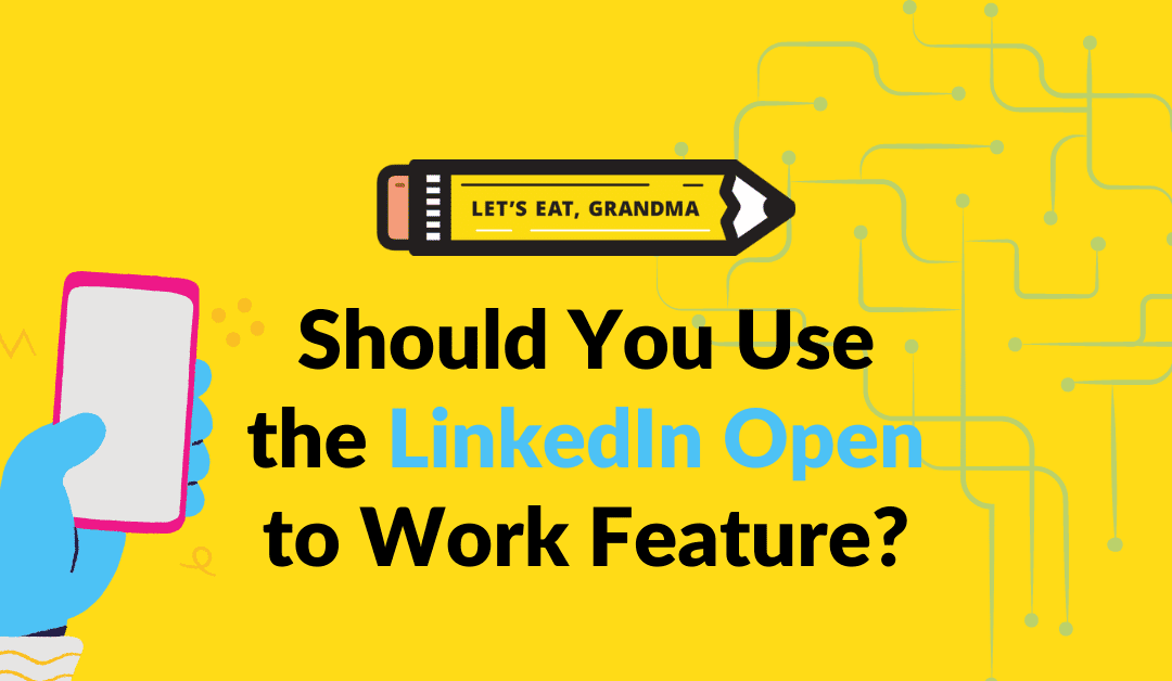LinkedIn’s Open to Work Feature: When and How You Should Use It