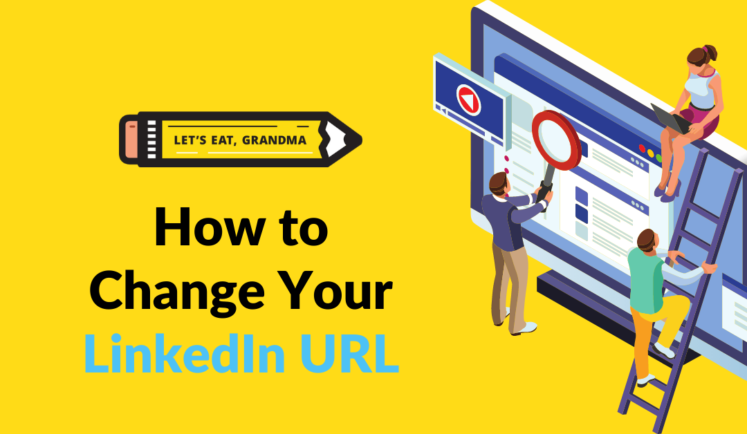 Quick Tip: How to Change Your LinkedIn URL and Why it Will Help
