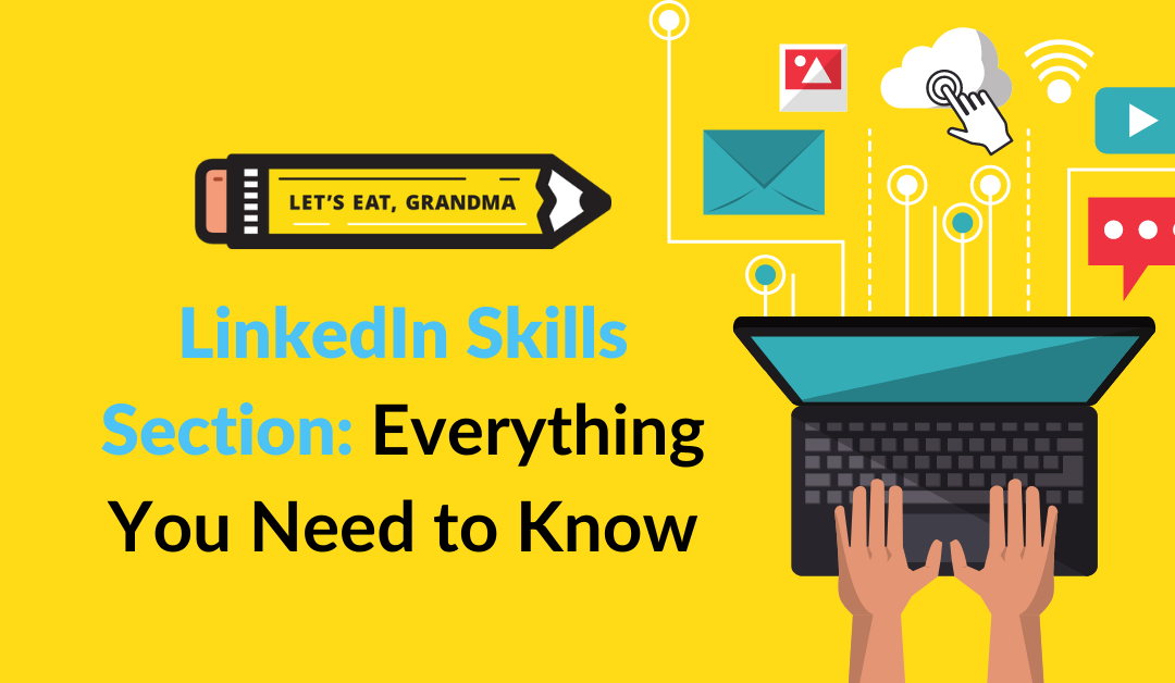 Everything You Need for a Great LinkedIn Skills Section