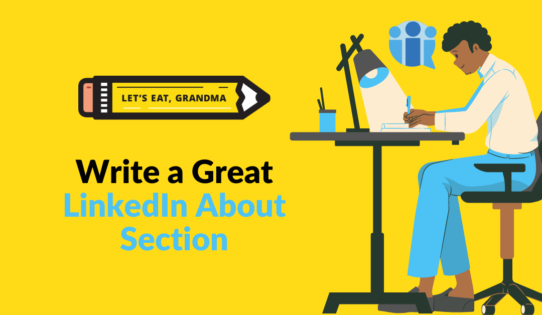 How to Write a Great LinkedIn About Section/Summary Section (with Examples)