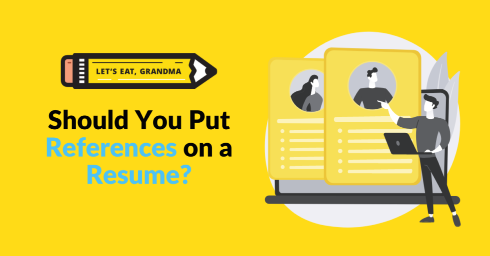 Should You Put References on a Resume? Let