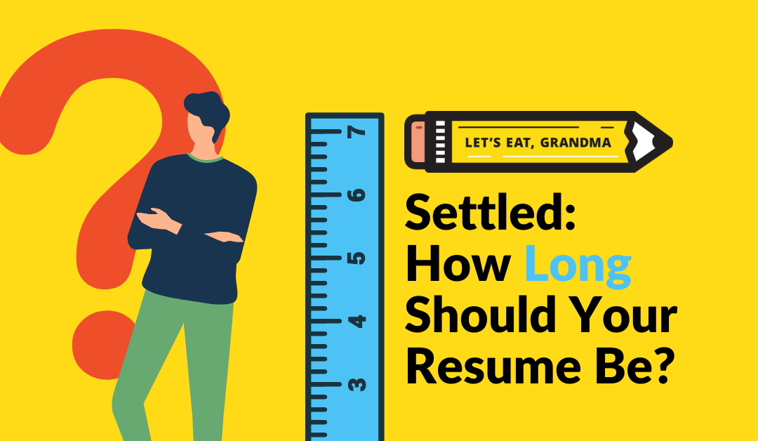 How Long Should Your Resume Be?